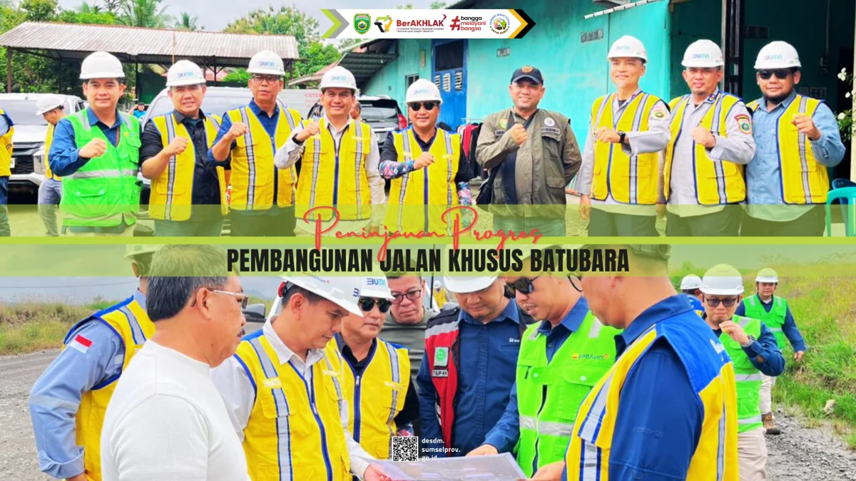 Tinjauan Progres Pembangunan Jalan Khusus Batubara